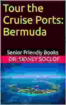 Tour The Cruise Ports: Bermuda: Senior Friendly (Touring The Cruise Ports)