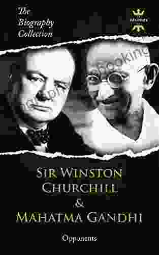 SIR WINSTON CHURCHILL MAHATMA GANDHI: Opponents The Biography Collection