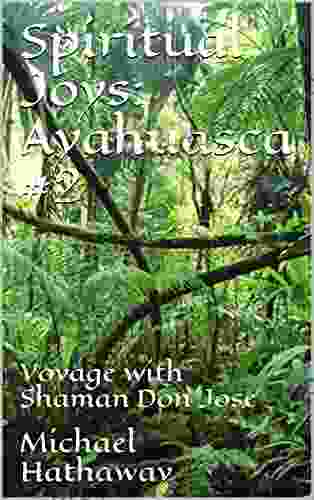 Spiritual Joys: Ayahuasca #2: Voyage With Shaman Don Jose