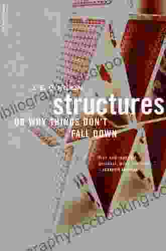 Structures: Or Why Things Don T Fall Down