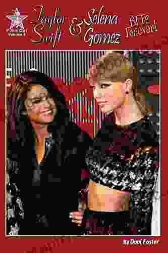 Taylor Swift And Selena Gomez: BFFs Forever : Y Not Girl Volume 4