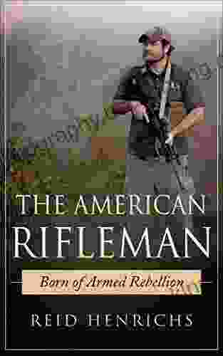 The American Rifleman: Born Of Armed Rebellion