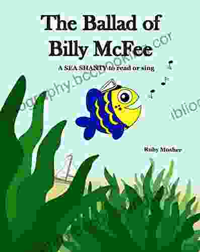The Ballad Of Billy McFee: A Sea Shanty To Read Or Sing