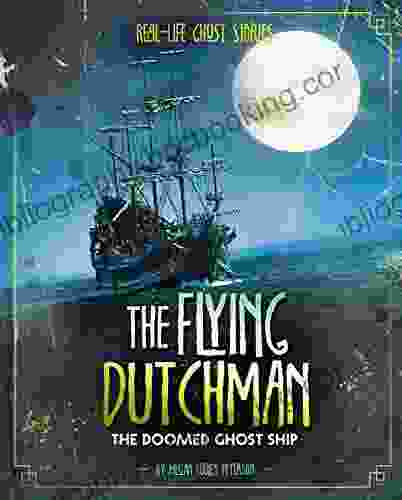 The Flying Dutchman: The Doomed Ghost Ship (Real Life Ghost Stories)