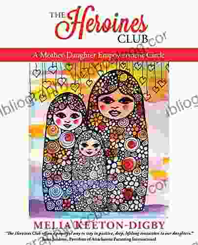 The Heroines Club: A Mother Daughter Empowerment Circle