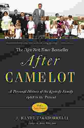 After Camelot: A Personal History Of The Kennedy Family 1968 To The Present
