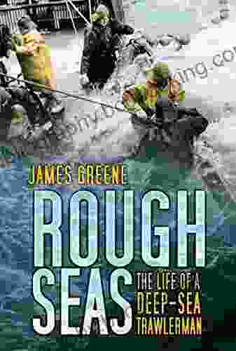 Rough Seas: The Life Of A Deep Sea Trawlerman