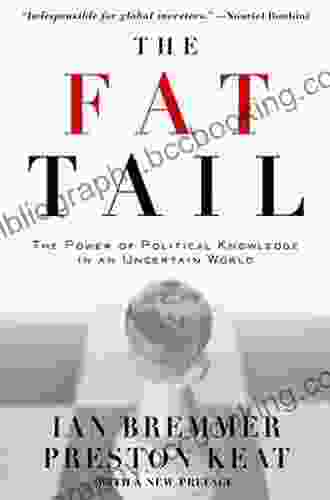 The Fat Tail: The Power Of Political Knowledge In An Uncertain World: The Power Of Political Knowledge In An Uncertain World (with A New Preface)