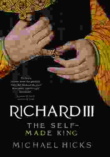 Richard III: The Self Made King (Yale English Monarchs)