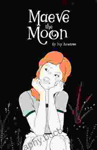 Maeve The Moon Chapter Edition: The Tale Of The Girl On The Moon