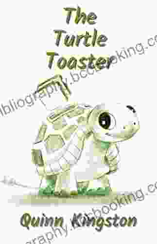 The Turtle Toaster Quinn Kingston
