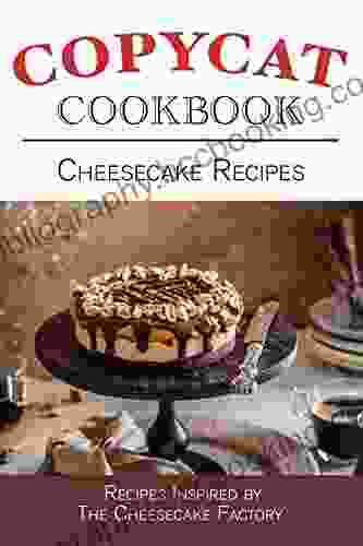 Cheesecake Recipes Copycat Cookbook (Copycat Cookbooks)