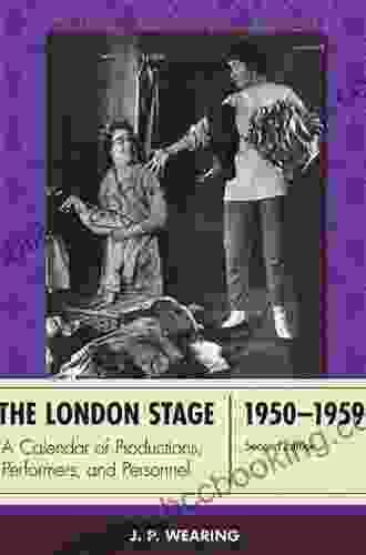 The London Stage 1950 1959: A Calendar Of Productions Performers And Personnel