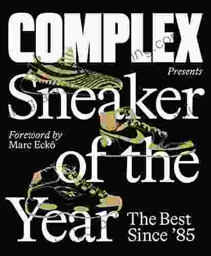 Complex Presents: Sneaker Of The Year: The Best Since 85