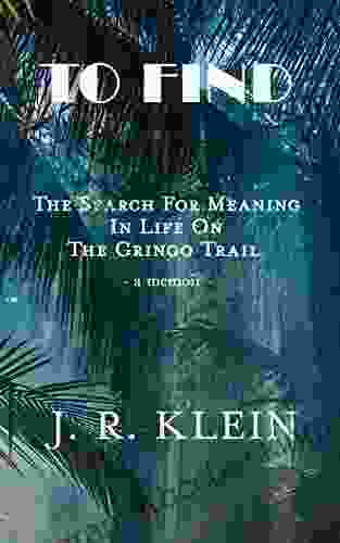 TO FIND The Search For Meaning In Life On The Gringo Trail