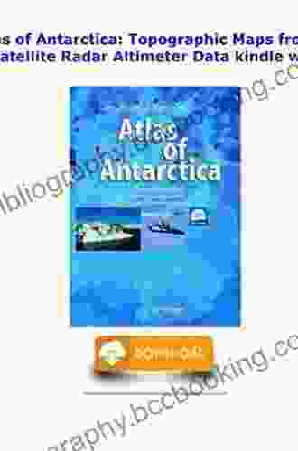 Atlas Of Antarctica: Topographic Maps From Geostatistical Analysis Of Satellite Radar Altimeter Data
