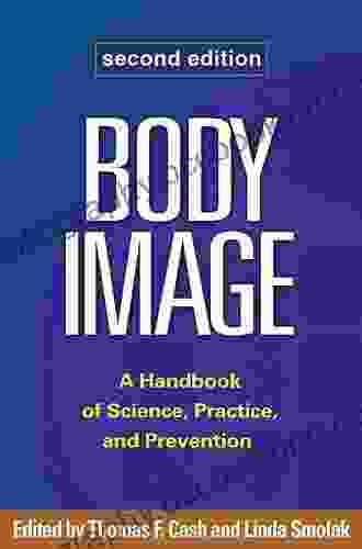 Body Image Second Edition: A Handbook Of Science Practice And Prevention