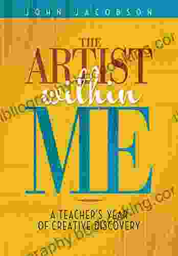 The Artist Within Me: A Teacher S Year Of Creative Rediscovery