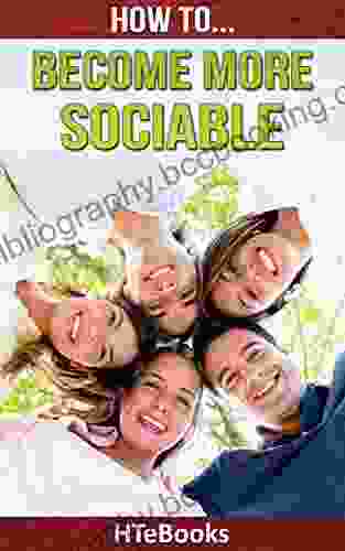 How To Become More Sociable: Quick Start Guide ( How To Books)