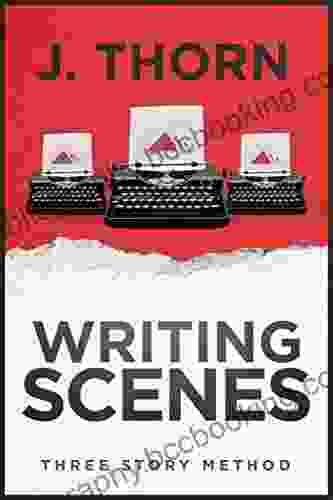 Three Story Method: Writing Scenes