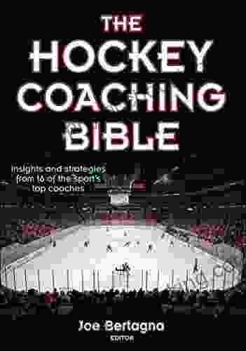 The Hockey Coaching Bible Joe Bertagna