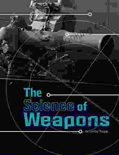 The Science Of Weapons (Science Of War)