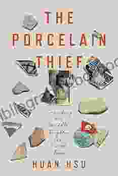 The Porcelain Thief: Searching The Middle Kingdom For Buried China