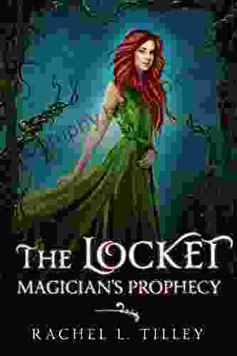 The Locket: Magician S Prophecy Rachel L Tilley