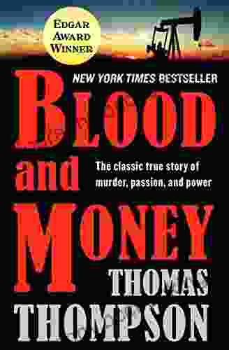 Blood And Money: The Classic True Story Of Murder Passion And Power
