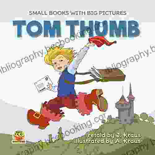 TOM THUMB: Little Fairy Tale With Pictures For Kids 2 6 Great Reading Practice For Toddler 3 6 Years Old The Kid Reads By Himself I Can Read Which Is Great (Small With Big Pictures 4)