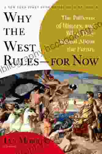 Why The West Rules For Now: The Patterns Of History And What They Reveal About The Future