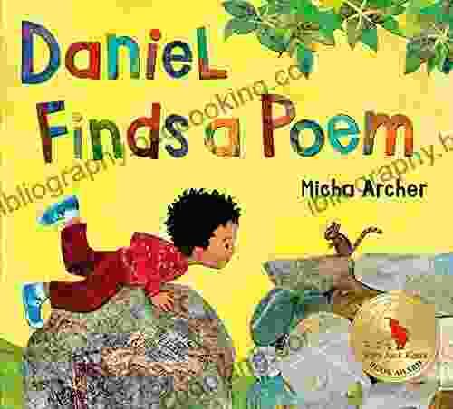 Daniel Finds A Poem Micha Archer