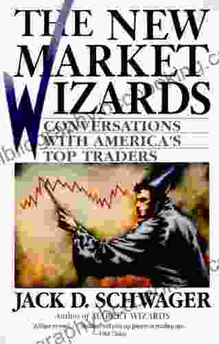 The New Market Wizards: Conversations With America S Top Traders
