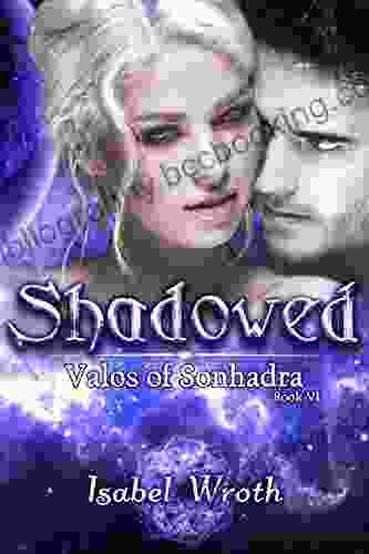 Shadowed (Valos Of Sonhadra 6)