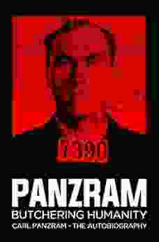Panzram : Butchering Humanity: Carl Panzram The Autobiography