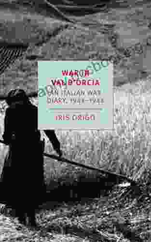 War In Val D Orcia: An Italian War Diary 1943 1944 (New York Review Classics)