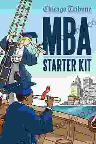 MBA Starter Kit: Your Guide To Options Finances And Value In A Master Of Business Administration Degree In Chicago